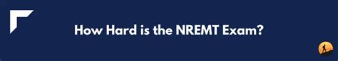 is the nremt exam hard